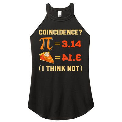 Pi 3,14 = Pie Coincidence? I Think Not Pun Math Nerd Pi Day Women's Perfect Tri Rocker Tank