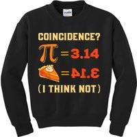 Pi 3,14 = Pie Coincidence? I Think Not Pun Math Nerd Pi Day Kids Sweatshirt