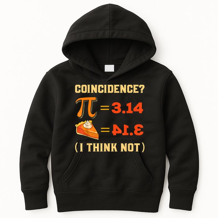 Pi 3,14 = Pie Coincidence? I Think Not Pun Math Nerd Pi Day Kids Hoodie
