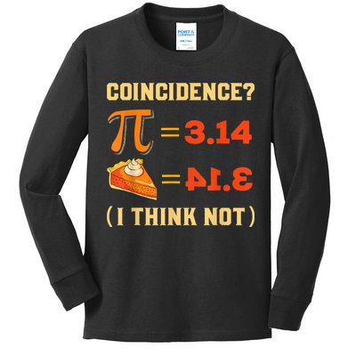 Pi 3,14 = Pie Coincidence? I Think Not Pun Math Nerd Pi Day Kids Long Sleeve Shirt