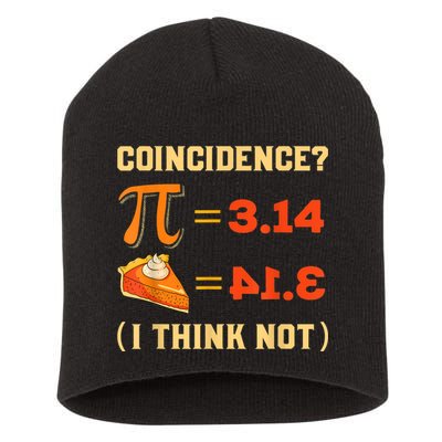 Pi 3,14 = Pie Coincidence? I Think Not Pun Math Nerd Pi Day Short Acrylic Beanie