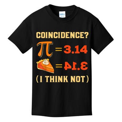 Pi 3,14 = Pie Coincidence? I Think Not Pun Math Nerd Pi Day Kids T-Shirt