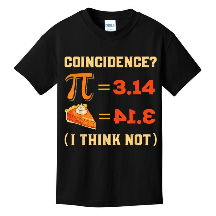Pi 3,14 = Pie Coincidence? I Think Not Pun Math Nerd Pi Day Kids T-Shirt