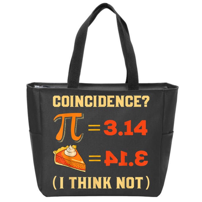 Pi 3,14 = Pie Coincidence? I Think Not Pun Math Nerd Pi Day Zip Tote Bag