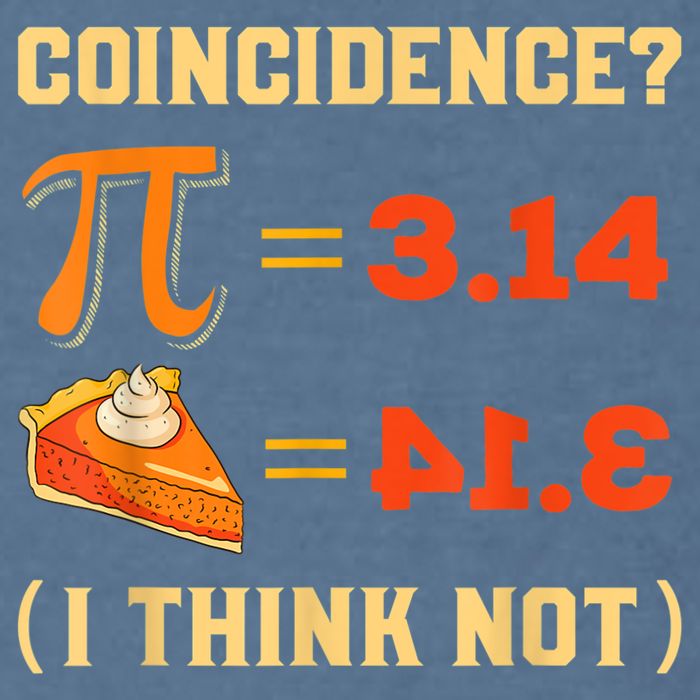 Pi 3,14 = Pie Coincidence? I Think Not Pun Math Nerd Pi Day Garment-Dyed Sweatshirt