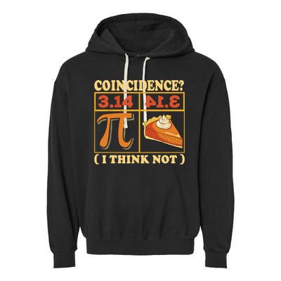 Pi 3,14 Pie Coincidence I Think Not Math Lover Nerd Pi Day Garment-Dyed Fleece Hoodie