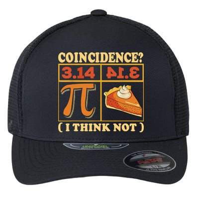 Pi 3,14 Pie Coincidence I Think Not Math Lover Nerd Pi Day Flexfit Unipanel Trucker Cap