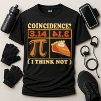 Pi 3,14 Pie Coincidence I Think Not Math Lover Nerd Pi Day Performance Shirt