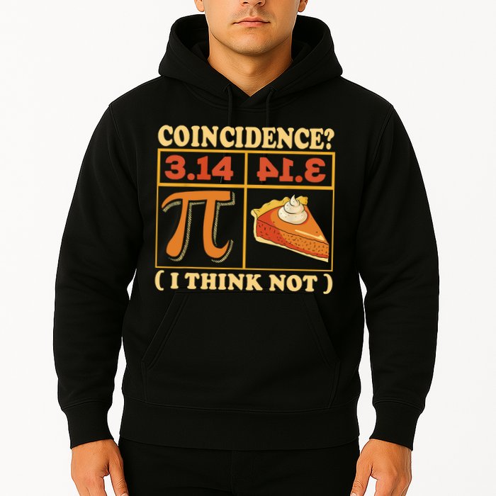 Pi 3,14 Pie Coincidence I Think Not Math Lover Nerd Pi Day Hoodie