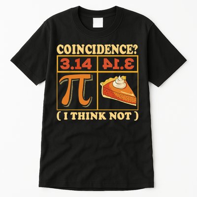 Pi 3,14 Pie Coincidence I Think Not Math Lover Nerd Pi Day Tall T-Shirt