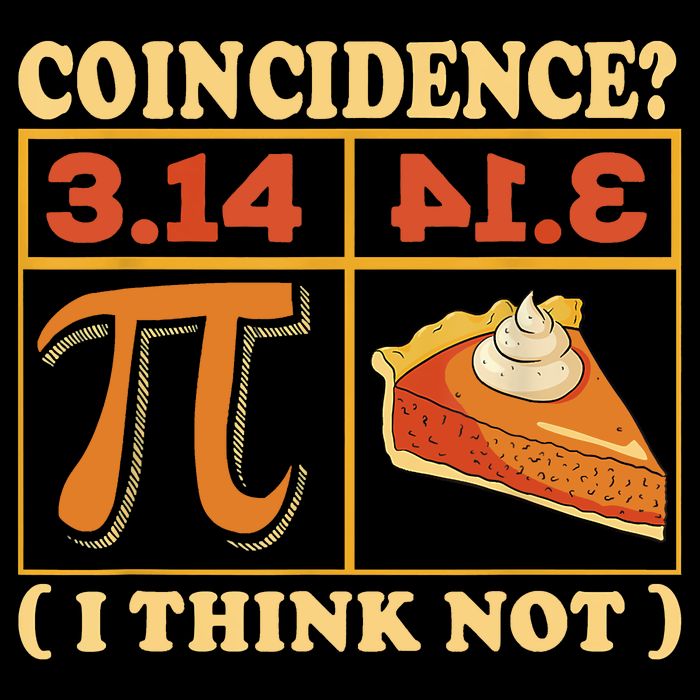 Pi 3,14 Pie Coincidence I Think Not Math Lover Nerd Pi Day Tall T-Shirt