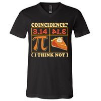 Pi 3,14 Pie Coincidence I Think Not Math Lover Nerd Pi Day V-Neck T-Shirt