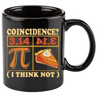 Pi 3,14 Pie Coincidence I Think Not Math Lover Nerd Pi Day 11oz C Handle Ceramic Mug
