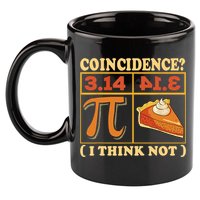 Pi 3,14 Pie Coincidence I Think Not Math Lover Nerd Pi Day 11oz C Handle Ceramic Mug