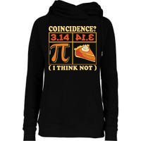 Pi 3,14 Pie Coincidence I Think Not Math Lover Nerd Pi Day Womens Funnel Neck Pullover Hood