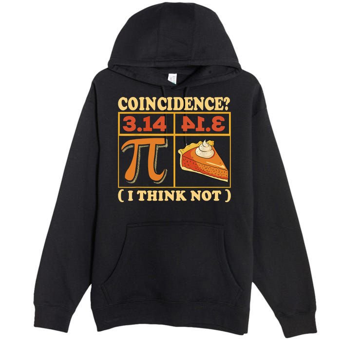 Pi 3,14 Pie Coincidence I Think Not Math Lover Nerd Pi Day Premium Pullover Hoodie