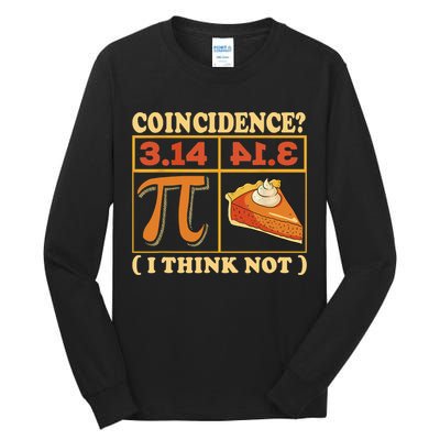Pi 3,14 Pie Coincidence I Think Not Math Lover Nerd Pi Day Tall Long Sleeve T-Shirt