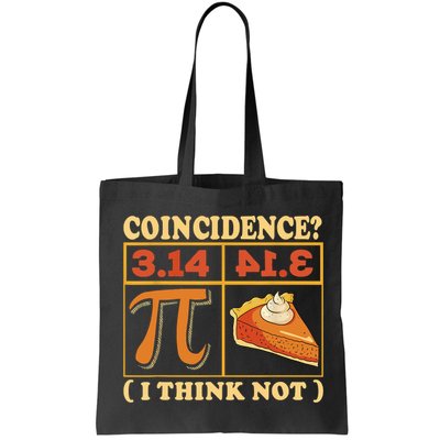 Pi 3,14 Pie Coincidence I Think Not Math Lover Nerd Pi Day Bag