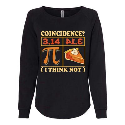 Pi 3,14 Pie Coincidence I Think Not Math Lover Nerd Pi Day Womens California Wash Sweatshirt