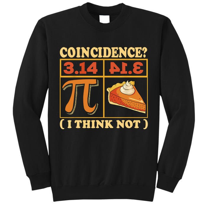 Pi 3,14 Pie Coincidence I Think Not Math Lover Nerd Pi Day Tall Sweatshirt
