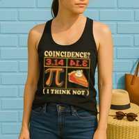 Pi 3,14 Pie Coincidence I Think Not Math Lover Nerd Pi Day Womens Tank Top