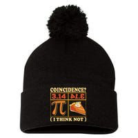 Pi 3,14 Pie Coincidence I Think Not Math Lover Nerd Pi Day Pom Pom 12in Knit Beanie