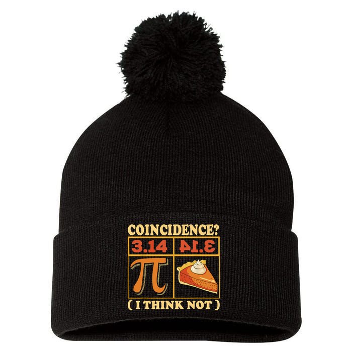 Pi 3,14 Pie Coincidence I Think Not Math Lover Nerd Pi Day Pom Pom 12in Knit Beanie