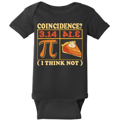 Pi 3,14 Pie Coincidence I Think Not Math Lover Nerd Pi Day Baby Bodysuit