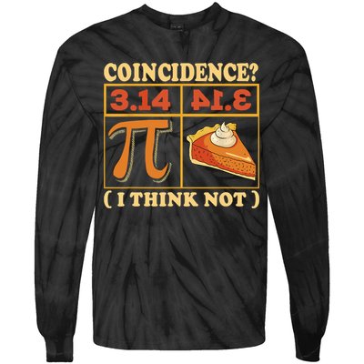 Pi 3,14 Pie Coincidence I Think Not Math Lover Nerd Pi Day Tie-Dye Long Sleeve Shirt