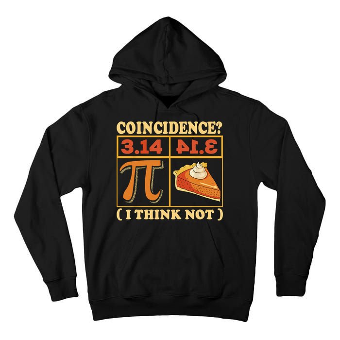 Pi 3,14 Pie Coincidence I Think Not Math Lover Nerd Pi Day Tall Hoodie