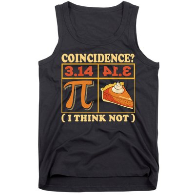 Pi 3,14 Pie Coincidence I Think Not Math Lover Nerd Pi Day Tank Top