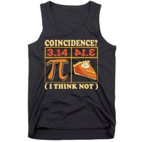 Pi 3,14 Pie Coincidence I Think Not Math Lover Nerd Pi Day Tank Top