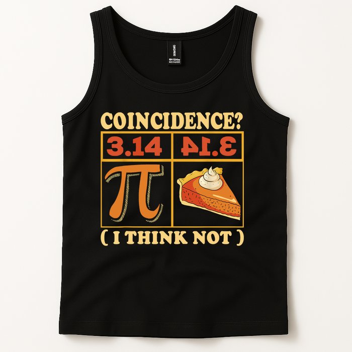 Pi 3,14 Pie Coincidence I Think Not Math Lover Nerd Pi Day Tank Top