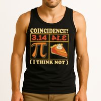 Pi 3,14 Pie Coincidence I Think Not Math Lover Nerd Pi Day Tank Top