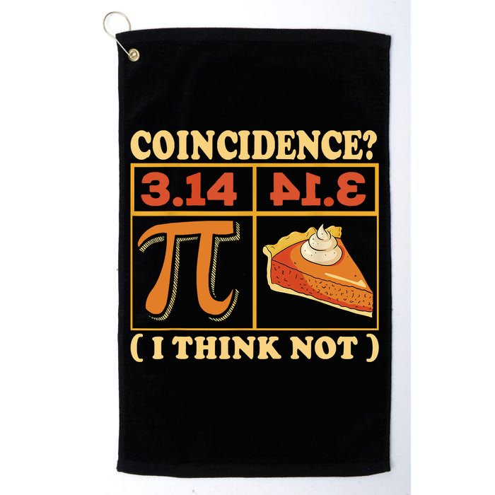 Pi 3,14 Pie Coincidence I Think Not Math Lover Nerd Pi Day Golf Towel