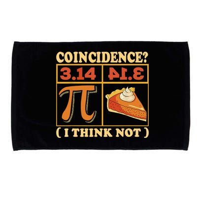 Pi 3,14 Pie Coincidence I Think Not Math Lover Nerd Pi Day Microfiber Hand Towel