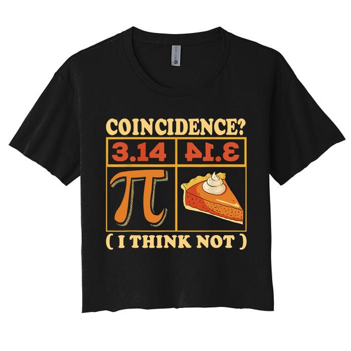 Pi 3,14 Pie Coincidence I Think Not Math Lover Nerd Pi Day Crop Top