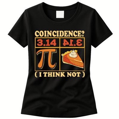Pi 3,14 Pie Coincidence I Think Not Math Lover Nerd Pi Day Womens T-Shirt