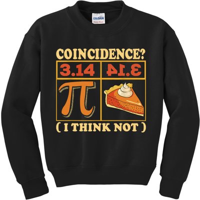 Pi 3,14 Pie Coincidence I Think Not Math Lover Nerd Pi Day Kids Sweatshirt