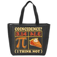 Pi 3,14 Pie Coincidence I Think Not Math Lover Nerd Pi Day Zip Tote Bag