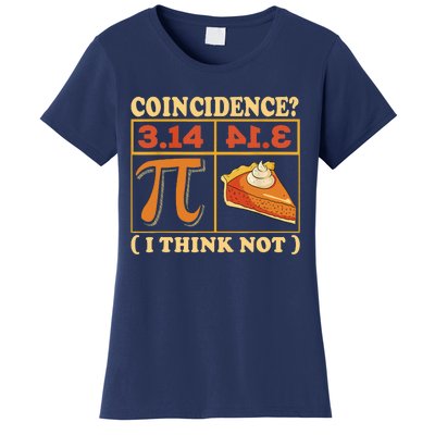 Pi 3,14 Pie Coincidence I Think Not Math Lover Nerd Pi Day Women's T-Shirt