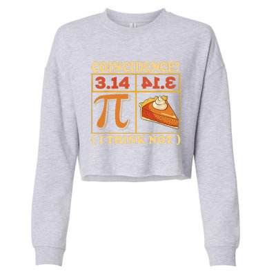 Pi 3,14 Pie Coincidence I Think Not Math Lover Nerd Pi Day Cropped Pullover Crew