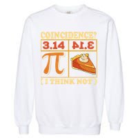 Pi 3,14 Pie Coincidence I Think Not Math Lover Nerd Pi Day Garment-Dyed Sweatshirt