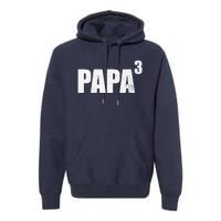 Papa 3 Papa Cubed Grandpa 3 Papa Premium Hoodie