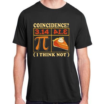 Pi 3,14 Pie Coincidence I Think Not Math Lover Nerd Pi Day Adult ChromaSoft Performance T-Shirt