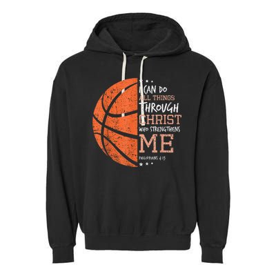 Philippians 4 13 I Can Do All Things Christian Basketball Garment-Dyed Fleece Hoodie