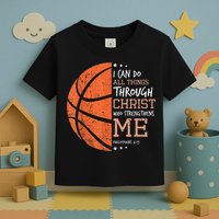Philippians 4 13 I Can Do All Things Christian Basketball Toddler T-Shirt