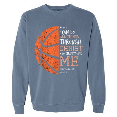Philippians 4 13 I Can Do All Things Christian Basketball Garment-Dyed Sweatshirt