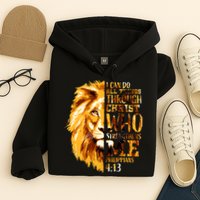 Philippians 4 13 I Can Do All Things Through Christ Who Strengthens Me Lion Hoodie