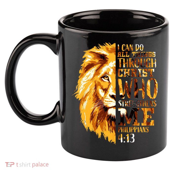 Philippians 4 13 I Can Do All Things Through Christ Who Strengthens Me Lion 11oz C Handle Ceramic Mug